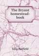 The Bryant homestead-book, Julia Hatfield 