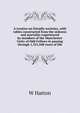 A treatise on friendly societies, with tables constructed from the sickness and mortality experienced by members of the Manchester Unity of Odd Fellows in passing through 1,321,048 years of life, W Hatton 