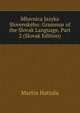 Mluvnica Jazyka Slovenskeho: Grammar of the Slovak Language, Part 2 (Slovak Edition), Martin Hattala 