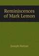 Reminiscences of Mark Lemon, Joseph Hatton 