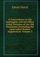 A Concordance to the Septuagint and the Other Greek Versions of the Old Testament (Including the Apocryphal Books): Supplement, Volume 3, Edwin Hatch 