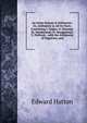An Intire System of Arithmetic: Or, Arithmetic in All Its Parts: Containing I. Vulgar; Ii. Decimal; Iii. Duodecimal; Iv. Sexagesimal; V. Political; . with the Arithmetic of Negatives, and, Edward Hatton 