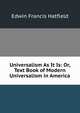 Universalism As It Is: Or, Text Book of Modern Universalism in America, Edwin Francis Hatfield 