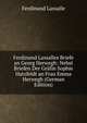 Ferdinand Lassalles Briefe an Georg Herwegh: Nebst Briefen Der Grafin Sophie Hatzfeldt an Frau Emma Herwegh (German Edition), Ferdinand Lassalle 