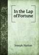 In the Lap of Fortune, Joseph Hatton 