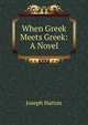 When Greek Meets Greek: A Novel, Joseph Hatton 
