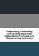 Evaporating, Condensing And Cooling Apparatus; Explanations, Formulae, And Tables For Use In Practice, 