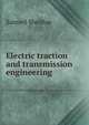 Electric traction and transmission engineering, Samuel Sheldon 