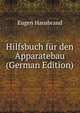 Hilfsbuch fur den Apparatebau (German Edition), Eugen Hausbrand 
