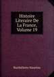 Histoire Literaire De La France, Volume 19, Barthelemy Haureau 