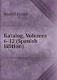 Katalog, Volumes 6-12 (Spanish Edition), Rudolf Haupt 