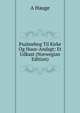 Psalmebog Til Kirke Og Huus-Andagt: Et Udkast (Norwegian Edition), A Hauge 