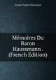 Memoires Du Baron Haussmann . (French Edition), Georges Eugene Haussmann 