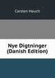Nye Digtninger (Danish Edition), Carsten Hauch 