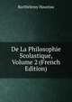De La Philosophie Scolastique, Volume 2 (French Edition), Barthelemy Haureau 