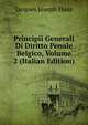 Principii Generali Di Diritto Penale Belgico, Volume 2 (Italian Edition), Jacques Joseph Haus 