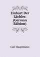 Einhart Der Lachler. (German Edition), Carl Hauptmann 