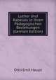 Luther Und Rabelais in Ihren Padagogischen Beziehungen (German Edition), Otto Emil Haupt 
