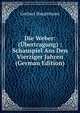 Die Weber: (?bertragung) : Schauspiel Aus Den Vierziger Jahren (German Edition), Gerhart Hauptmann 