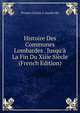 Histoire Des Communes Lombardes . Jusqu'? La Fin Du Xiiie Si?cle (French Edition), Prosper Charles A. Haulleville 