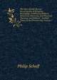 The New Schaff-Herzog Encyclopedia of Religious Knowledge: Embracing Biblical, Historical, Doctrinal, and Practical Theology and Biblical, . Earliest Times to the Present Day, Volume 7, Philip Schaff 