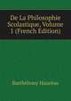 De La Philosophie Scolastique, Volume 1 (French Edition), Barthelemy Haureau 
