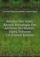 Annales Des Alpes: Recueil Periodique Des Archives Des Hautes-Alpes, Volumes 5-6 (French Edition), Archives Departementales Hautes-Alpes 