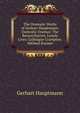 The Dramatic Works of Gerhart Hauptmann: Domestic Dramas: The Reconciliation. Lonely Lives. Colleague Crampton. Michael Kramer, Gerhart Hauptmann 
