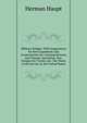 Military Bridges: With Suggestions for New Expedients and Constructions for Crossing Streams and Chasms; Including, Also, Designs for Trestle and . the Wants of the Service in the United States, Herman Haupt 