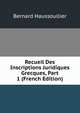 Recueil Des Inscriptions Juridiques Grecques, Part 1 (French Edition), Bernard Haussoullier 