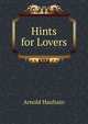 Hints for Lovers, Arnold Haultain 