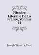 Histoire Literaire De La France, Volume 14, Joseph Victor Le Clerc 
