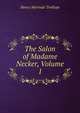 The Salon of Madame Necker, Volume 1, Henry Merivale Trollope 