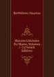 Histoire Litteraire Du Maine, Volumes 1-2 (French Edition), Barthelemy Haureau 