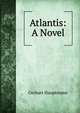Atlantis: A Novel, Gerhart Hauptmann 