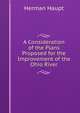 A Consideration of the Plans Proposed for the Improvement of the Ohio River, Herman Haupt 