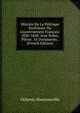 Histoire De La Politique Exterieure Du Gouvernement Francais: 1830-1848: Avec Notes, Pieces . Et Documents . (French Edition), Othenin Haussonville 