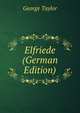 Elfriede (German Edition), George Taylor 