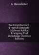 Zur Eingeborenen-Frage in Deutsch-Sudwest-Afrika: Erwagung Und Vorschlage (German Edition), G Haussleiter 