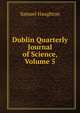 Dublin Quarterly Journal of Science, Volume 5, Samuel Haughton 