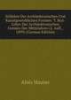 Stillehre Der Architektonischen Und Kunstgewerblichen Formen: T. Styl-Lehre Der Architektonischen Formen Des Mittelalters (2. Aufl., 1899) (German Edition), Alois Hauser 