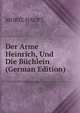 Der Arme Heinrich, Und Die Buchlein (German Edition), Moriz Haupt 