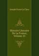 Histoire Literaire De La France, Volume 25, Joseph Victor Le Clerc 