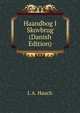 Haandbog I Skovbrug (Danish Edition), L A. Hauch 