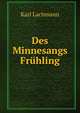 Des Minnesangs Fruhling, Karl Lachmann 