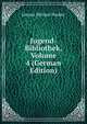 Jugend-Bibliothek, Volume 4 (German Edition), Johann Michael Hauber 