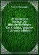 Le Bhagavata Purana: Ou, Histoire Poetique De Krichna, Volume 1 (French Edition), Alfred Roussel 