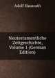 Neutestamentliche Zeitgeschichte, Volume 1 (German Edition), Adolf Hausrath 