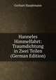 Hanneles Himmelfahrt: Traumdichtung in Zwei Teilen (German Edition), Gerhart Hauptmann 