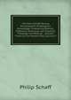 The New Schaff-Herzog Encyclopedia of Religious Knowledge: Embracing Biblical, Historical, Doctrinal, and Practical Theology and Biblical, . Earliest Times to the Present Day, Volume 9, Philip Schaff 